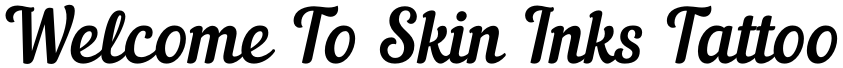 Welcome To Skin Inks Tattoo